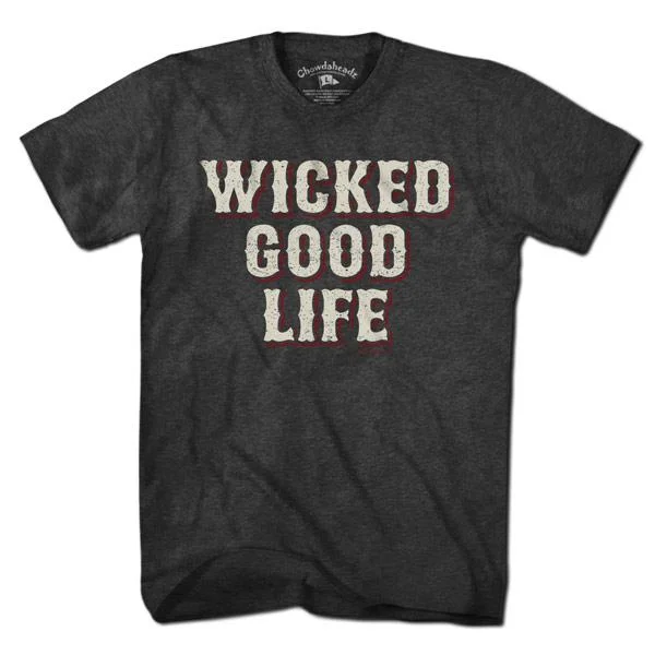 Wicked Good Life T-Shirt