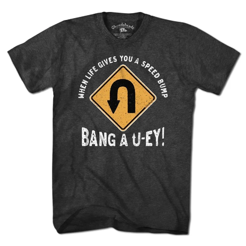 Bang a Uey T-Shirt