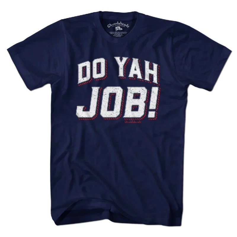 Do Yah Job T-Shirt